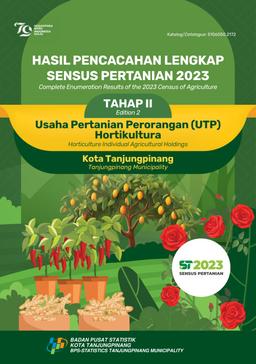 Hasil Pencacahan Lengkap Sensus Pertanian 2023 - Tahap II Usaha Pertanian Perorangan (UTP) Hortikultura Kotatanjungpinang