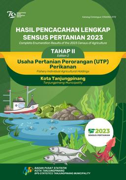 Complete Enumeration Results Of The 2023 Census Of Agriculture - Edition 2 Fishery Individual Agricultural Holdings Tanjungpinangmunicipality