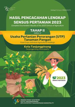 Hasil Pencacahan Lengkap Sensus Pertanian 2023 - Tahap II Usaha Pertanian Perorangan (UTP) Tanaman Pangan Kotatanjungpinang